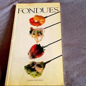 The Book of Fondues, Lorna Rhodes, 120 pages, Vintage cookbook